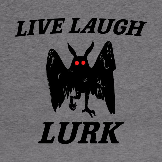 Live Laugh Lurk Shirt | Mothman by Y2KSZN